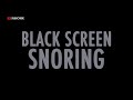 Realistic Snoring Sounds Dark Screen 11 Hours No Ads Sleep Aid Relaxation