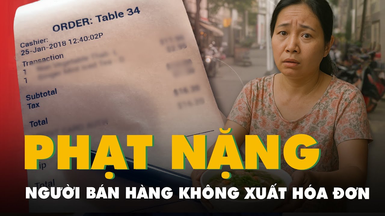 Từ nay, người dân mua hàng mà không được nhận hóa đơn, người bán sẽ bị phạt nặng