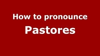 How to pronounce Pastores