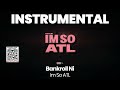 INSTRUMENTAL BEAT Im So ATL Bankroll Ni