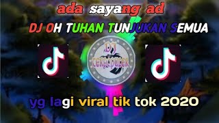 Download lagu (Ada Sayang Ada) DJ OH TUHAN TUNJUKAN SEMUA PADA DIRIKU TEMAN YANG SETIA YANG LAGI VIRAL DI TIKTOK 2 mp3
