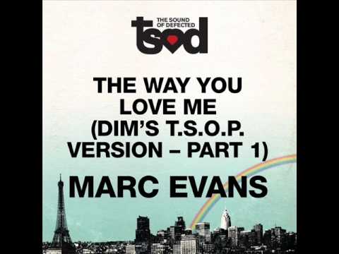 Marc Evans - The Way You Love Me (DIM'S T.S.O.P. version part 1)
