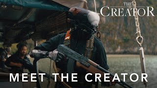 The Creator | Meet The Creator | 20th Century Studios