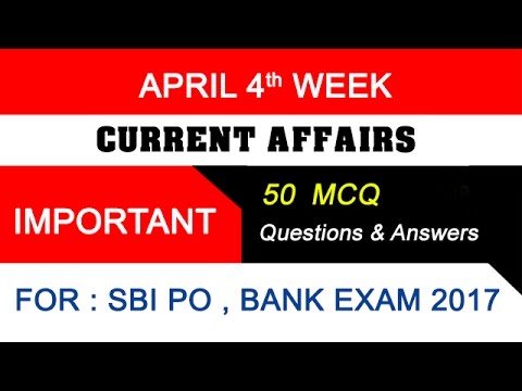 April 2017 4th week current affairs part - 1 :- SBI PO & Clerk,IBPS PO & Clerk,Police,SSC CGL,UPSC