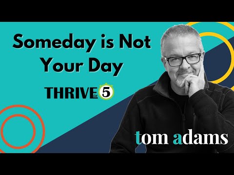 Someday Is Not Your Day