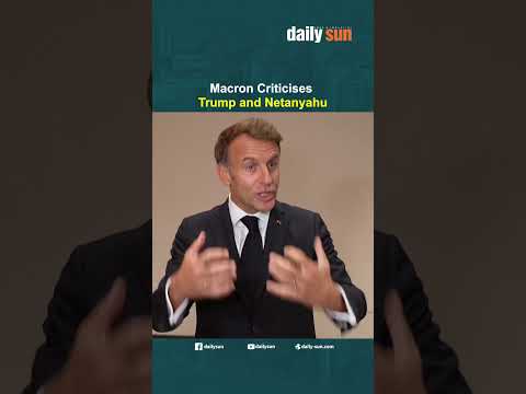 ‘Stupid Comments’: Macron Criticises Trump and Netanyahu | Daily Sun