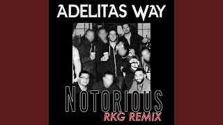 Notorious (RKG Remix)