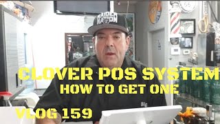 Clover POS System - how to get it  -vlog 159