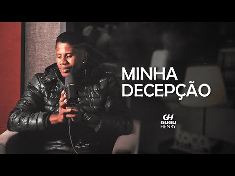 GUGU HENRY - MINHA DECEPÇÃO