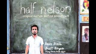 Baby Blak - Just Begun (King Honey Raw Mix) (Half Nelson OST)