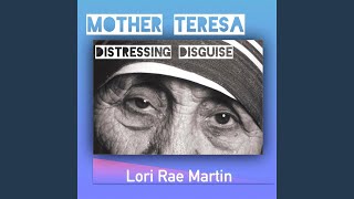 Mother Teresa, Distressing Disguise