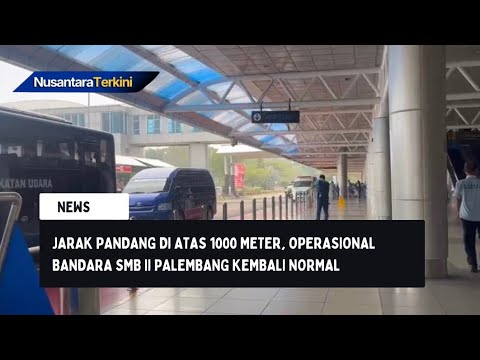Jarak Pandang di Atas 1000 Meter, Operasional Bandara SMB II Palembang Kembali Normal