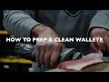 How To Prep & Clean Walleye Like A Guide