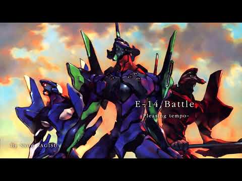 "Battle - pleasing tempo" (E-14) by Shiro SAGISU - NEON GENESIS EVANGELION OST.