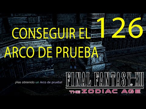 Guia Final Fantasy XII The Zodiac Age (100%) - CAP 126 - Conseguir el Arco de Prueba