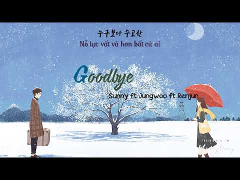 ( Vietsub) Goodbye - Sunny (SNSD)  ft Jungwoo ft Renjun (NCT)