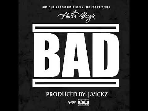 HUSTLA BOOGIE-"BAD" prod. J.VICKZ