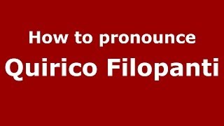 How to pronounce Quirico Filopanti
