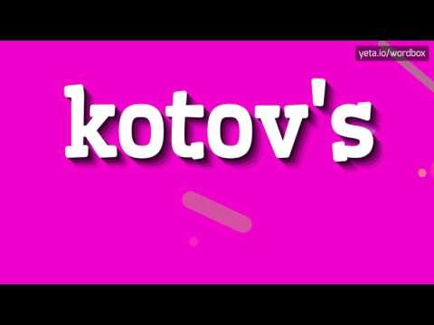 KOTOV'S - HOW TO PRONOUNCE IT!?