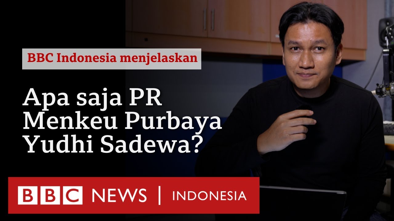 Apa saja pekerjaan rumah Menteri Keuangan Purbaya Yudhi Sadewa? - BBC News Indonesia
