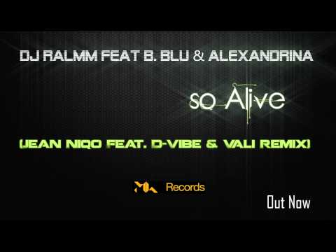 DJ Ralmm feat B Blu & Alexandrina - So alive (Jean Niqo & D-Vibe and Vali Remix)