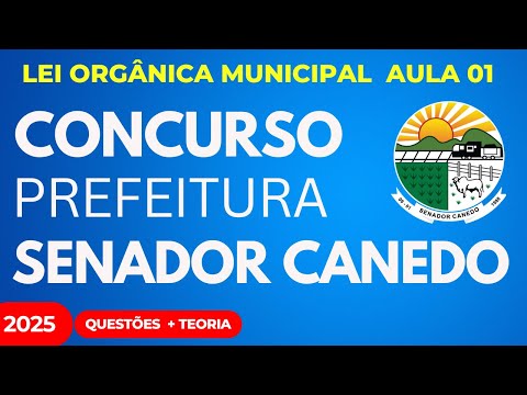 Public Competition for the Municipality of Senador Canedo 2025 - Municipal Organic Law - Lesson 01