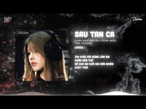 Sau Tan Ca - Quang Hùng MasterD (Duzme Remix) / Audio Lyrics