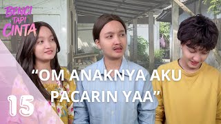 Download lagu BENCI TAPI CINTA EP-15 | OM ANAKNYA AKU PACARIN YAA mp3