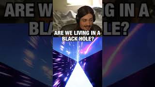 ARE WE LIVING IN A BLACK HOLE? by xCodeh