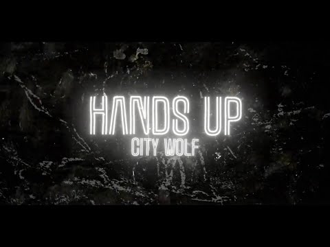 City Wolf - Hands Up (Lyric Video)
