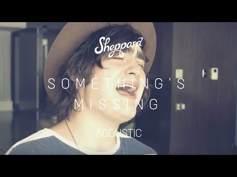 Sheppard - Something's Missing (Acoustic Sessions)