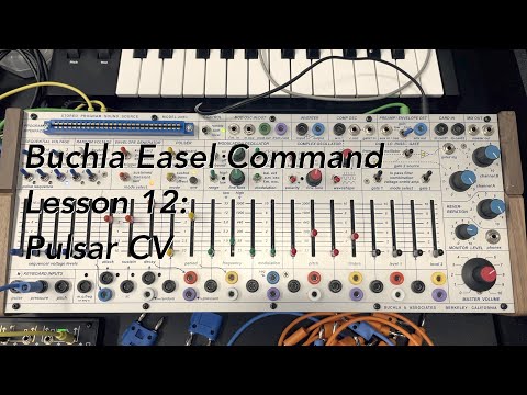 Buchla 208c Easel Command tutorial Lesson 12: Pulsar CV
