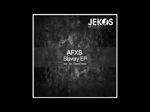 Afxs - Slavery (Original Mix)