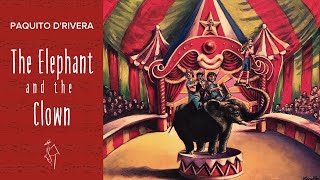 Paquito D’Rivera plays The Elephant and the Clown
