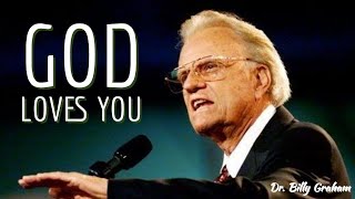 God loves you | Dr. Billy Graham