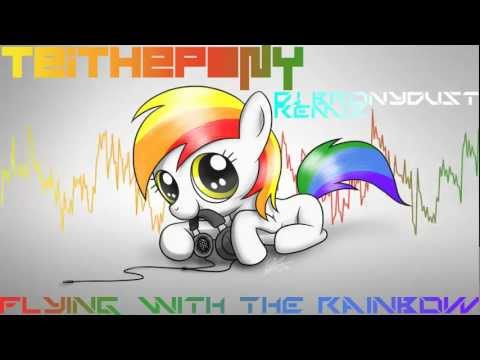 TeiThePony- Flying With the Rainbow (DashDashDashDashDash Hardstyle Remix)