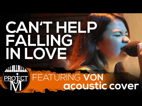 Can't Help Falling In Love With You - Project M Acoustic Featuring Von