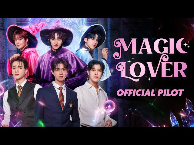 OFFICIAL PILOT | Magic Lover Series | พ่อมดลุ้นรัก