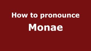 How to pronounce Monae