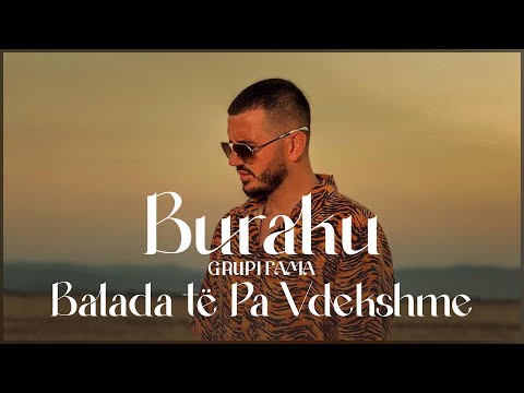Buraku & Grupi Fama - Balada te Pa Vdekshme