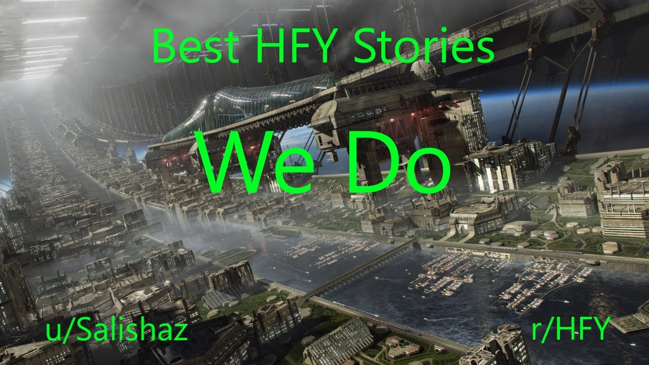 Best HFY Reddit Stories: We Do