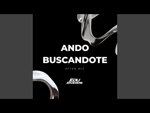 Ando Buscandote (After Mix)