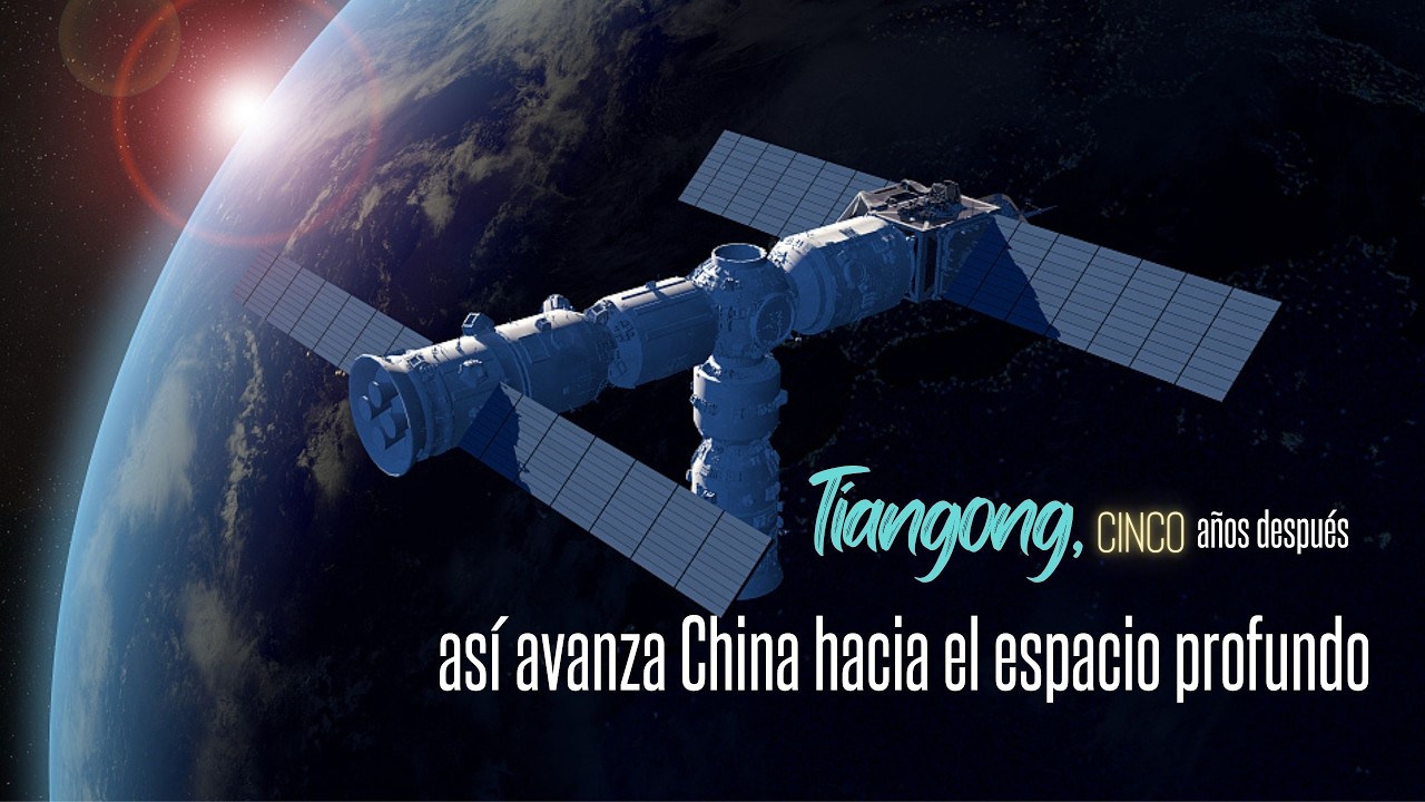 Tiangong, cinco años después: así avanza China hacia el espacio profundo