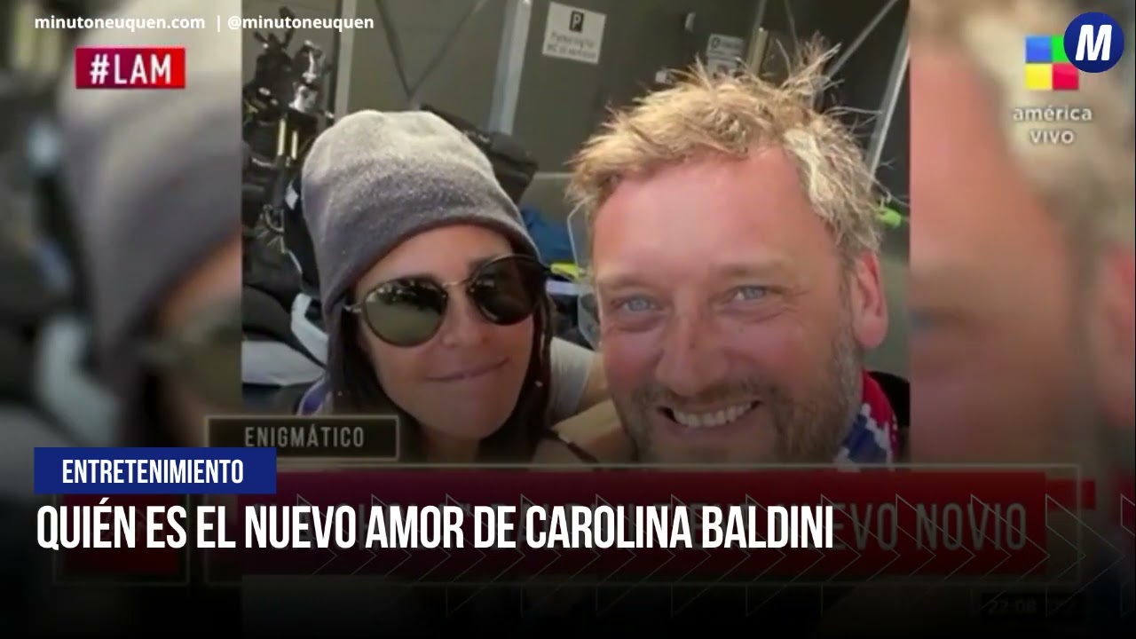 Quién es el nuevo amor de Carolina Baldini - Minuto Neuquén