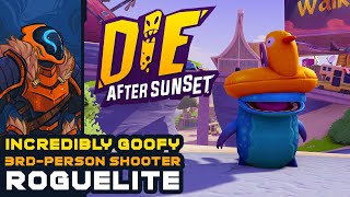 Die After Sunset - Incredibly Goofy 3rd Person Shooter Roguelite!