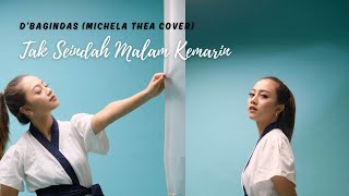 TAK SEINDAH MALAM KEMARIN - D&#39;BAGINDAS | COVER BY MICHELA THEA