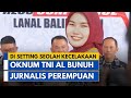 Kasus Jurnalis Juwita Dugaan Pembunuhan Dan Keterlibatan Oknum TNI AL