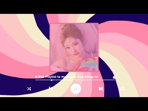 [☆ Kpop Playlist] K-Pop Playlist for you to Sing Along to! 🎤🎶