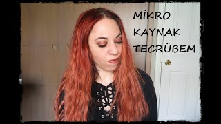 MİKRO KAYNAKLA İLGİLİ DENEYİMLERİM / EN DETAYLI MİKRO KAYNAK VIDEOSU /