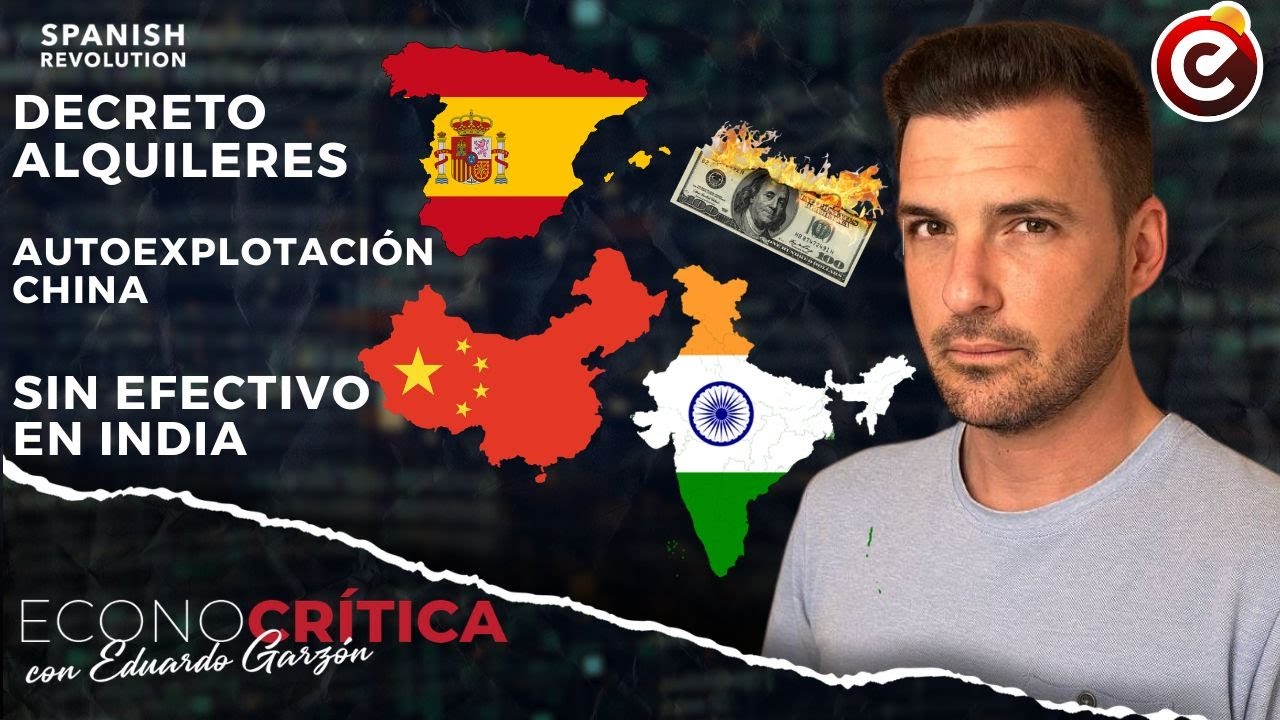 Econocrítica 7x16: China se autoexplotó, India sin dinero en efectivo, decreto alquileres